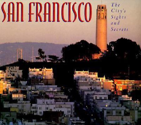 San Francisco: The City's Sights and Secrets B002BXZM5M Book Cover