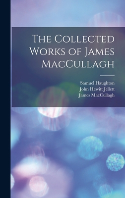 The Collected Works of James MacCullagh 1016511027 Book Cover