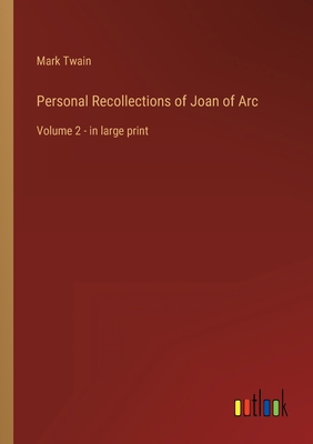 Personal Recollections of Joan of Arc: Volume 2... 3368323806 Book Cover