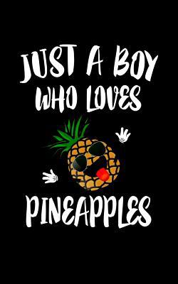 Just A Boy Who Loves Pineapples: Animal Nature ... 107848886X Book Cover