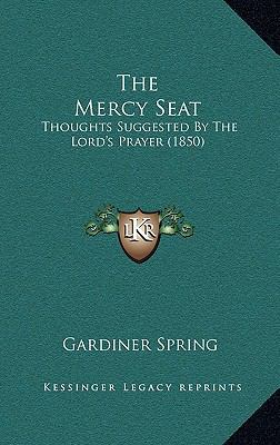 The Mercy Seat: Thoughts Suggested by the Lord'... 1165192454 Book Cover