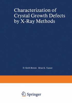 Characterization of Crystal Growth Defects by X... 147571128X Book Cover