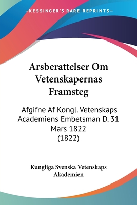 Arsberattelser Om Vetenskapernas Framsteg: Afgi... [Spanish] 1160777519 Book Cover