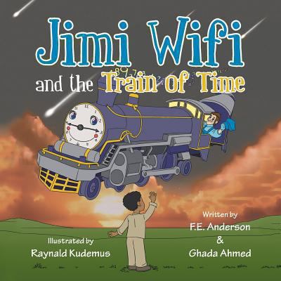 Jimi Wifi and the Train of Time 1490720413 Book Cover