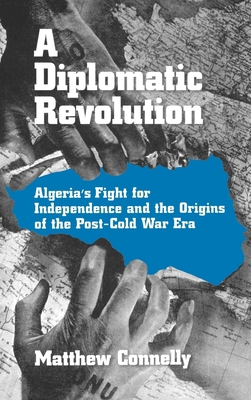 A Diplomatic Revolution: Algeria's Fight for In... 0195145135 Book Cover