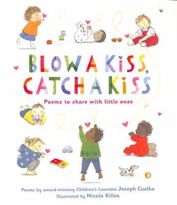 Andersen Press Blow a Kiss, Catch a Kiss Poems ... 183913156X Book Cover