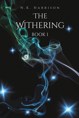 The Withering: Book 1 of the Encia Trilogy 1398489425 Book Cover