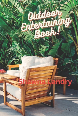 Outdoor Entertaining Book! B0D294MYPQ Book Cover