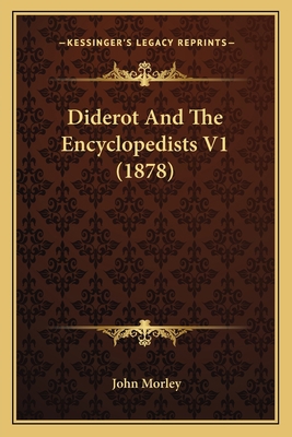 Diderot And The Encyclopedists V1 (1878) 1164070185 Book Cover