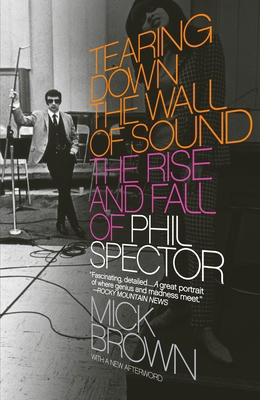 Tearing Down the Wall of Sound: The Rise and Fa... 1400076617 Book Cover