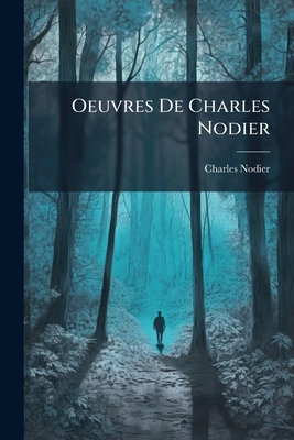 Oeuvres De Charles Nodier: Rêveries... [French] 127186004X Book Cover