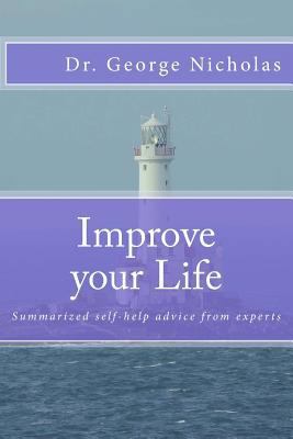 Improve your Life: Summarized self-help advice ... 1482557886 Book Cover