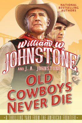 Old Cowboys Never Die 1496735935 Book Cover