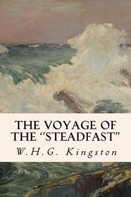 The Voyage of the ''Steadfast'': The Young Miss... 1535076291 Book Cover