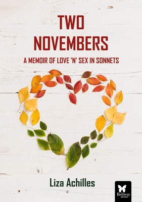 Two Novembers: A Memoir of Love 'n' Sex in Sonnets 1957372117 Book Cover