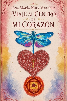 Viaje Al Centro de Mi Corazón [Spanish] B0H63KBMZV Book Cover
