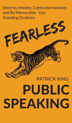 Fearless Public Speaking: How to Destroy Anxiet... 1647431069 Book Cover