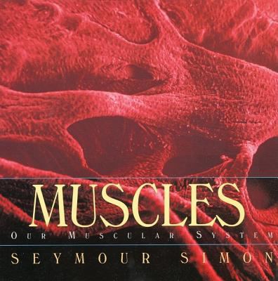 Muscles: Our Muscular System 0688177204 Book Cover