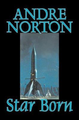 Star Born by Andre Norton, Science Fiction, Spa... 1598180266 Book Cover