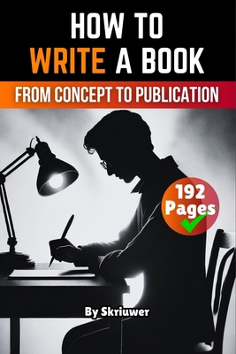 How to Write a Book: From Concept to Publication 3759892809 Book Cover
