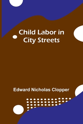 Child Labor in City Streets 9367244959 Book Cover