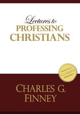 Lectures to Professing Christians 172714970X Book Cover