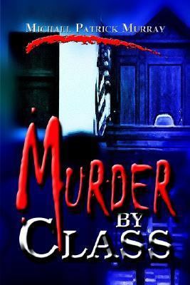 Murder by Class 1403332924 Book Cover