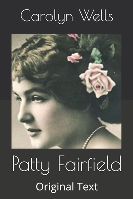 Patty Fairfield: Original Text B086BK4ZNL Book Cover