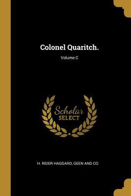 Colonel Quaritch.; Volume C 1010402188 Book Cover