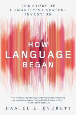 How Language Began: The Story of Humanity's Gre... 1631496263 Book Cover