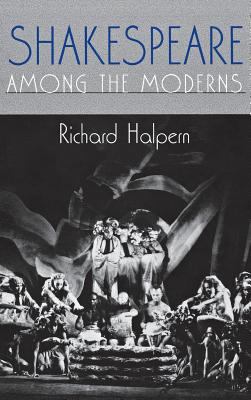 Shakespeare Among the Moderns: Toward a Mechani... 0801433428 Book Cover