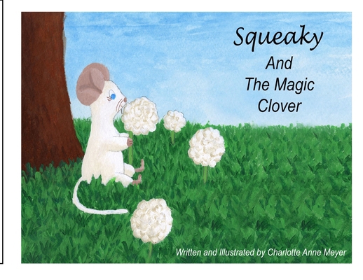 Squeaky and the Magic Clover 1737621223 Book Cover