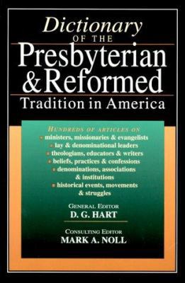 Dictionary of the Presbyterian & Reformed Tradi... 0830814531 Book Cover