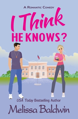 I Think He Knows?: A Romantic Comedy B0CYZS6XF6 Book Cover