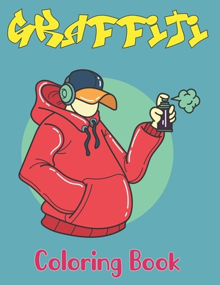 Graffiti Coloring Book: An Adults and Teens, St... B09484PQ8R Book Cover