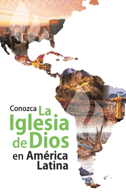 Conozca la Iglesia de Dios en América Latina [Spanish] 0991635841 Book Cover