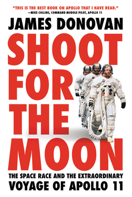 Shoot for the Moon: The Space Race and the Extr... 0316341819 Book Cover