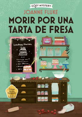 Morir Por Una Tarta de Fresa / Dying for a Stra... [Spanish] 8419599425 Book Cover