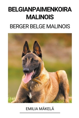 Belgianpaimenkoira Malinois (Berger Belge Malin... [Finnish] B0BSMPGD7K Book Cover