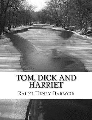 Tom, Dick and Harriet: 2017 Edition 1546892710 Book Cover