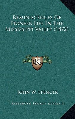 Reminiscences Of Pioneer Life In The Mississipp... 1168910129 Book Cover