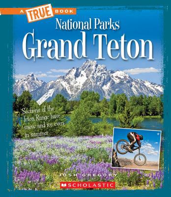Grand Teton (a True Book: National Parks) 0531238105 Book Cover