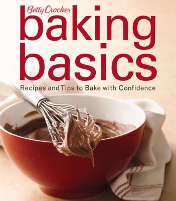 Betty Crocker Baking Basics: Recipes and Tips t... 047028661X Book Cover