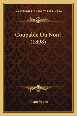 Coupable Ou Non? (1898) [French] 1165370050 Book Cover