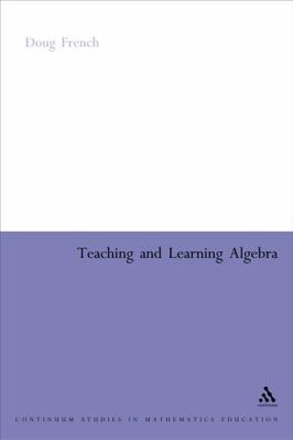 Teaching and Learning Algebra 0826477496 Book Cover