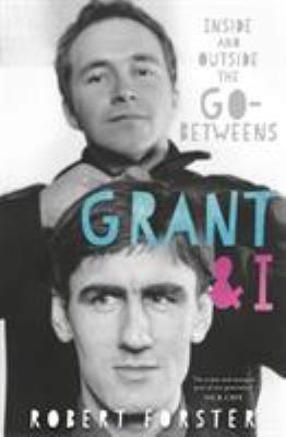 Grant & I Inside Outside The Go Betweens            Book Cover