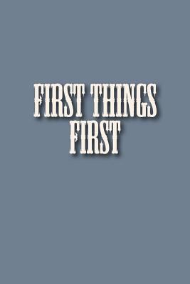 First Things First 1976040426 Book Cover