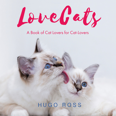 Lovecats: A Book of Cat Lovers for Cat-Lovers 1785300857 Book Cover