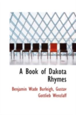 A Book of Dakota Rhymes 0559148623 Book Cover