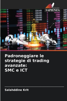 Padroneggiare le strategie di trading avanzate:... [Italian] 6208330718 Book Cover